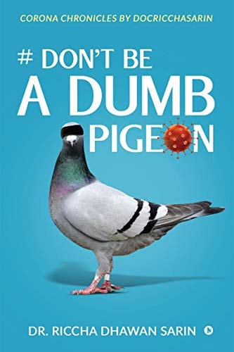 # Don't Be a Dumb Pigeon Corona Chronicles by Docricchasarin