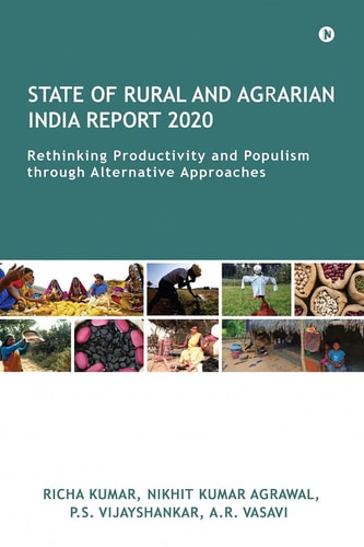 State of Rural and Agrarian India Report 2020 Rethinking Productivity and Populism Through Alternative Approaches
