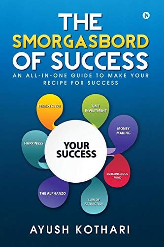 The Smorgasbord of Success An All-In-One Guide to Make Your Recipe for Success