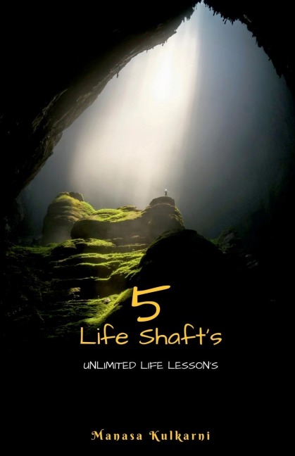 5 Life Shafts: Unlimited Life Lessons