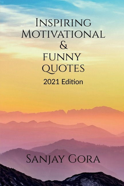 Inspiring, Motivational &amp;amp; Funny Quotes: 2021 Edition