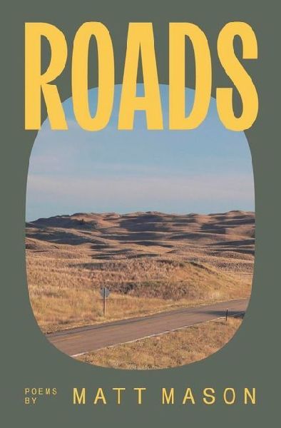 Roads: Poems by Matt Mason