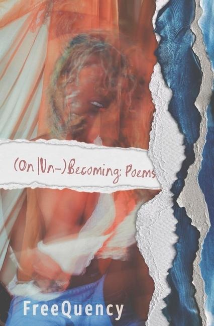 (On Un-)Becoming: Poems