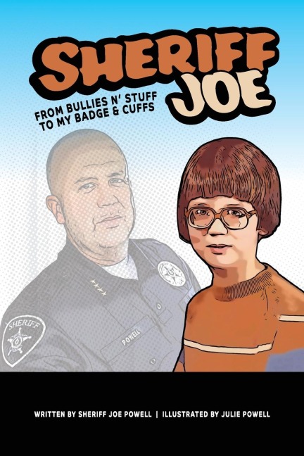 Sheriff Joe: From Bullies N Stuff to My Badge & Cuffs