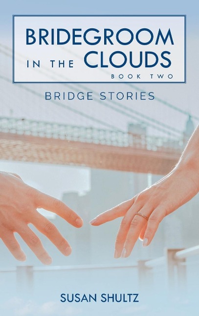 Bridegroom in the Clouds: Book 2: Bridge Stories
