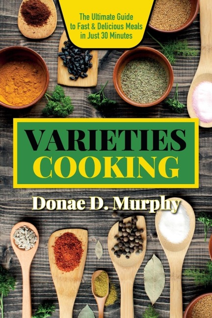 Varieties Cooking: Quick & Flavorful Family Meals: Innovative Caribbean Recipes for Todays Busy Cooks