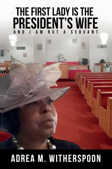 The First Lady is the Presidents Wife, and I am but a Servant