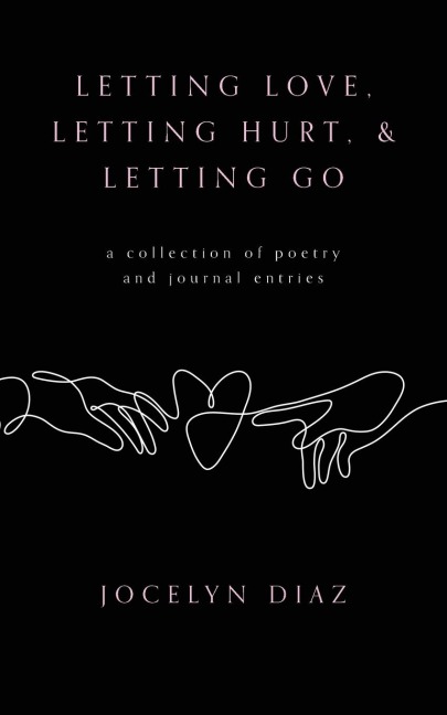 Letting Love, Letting Hurt, & Letting Go
