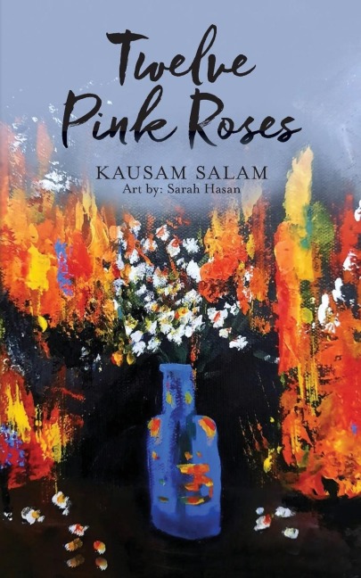 Twelve Pink Roses: Poems and Prose from a Polarized Era