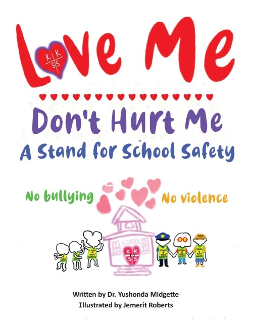 Love Me Dont Hurt Me: A Stand for School Safety No Bullying No Violence
