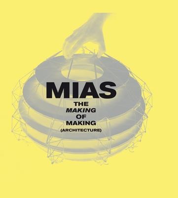 The Making of Making (Architecture): Actar