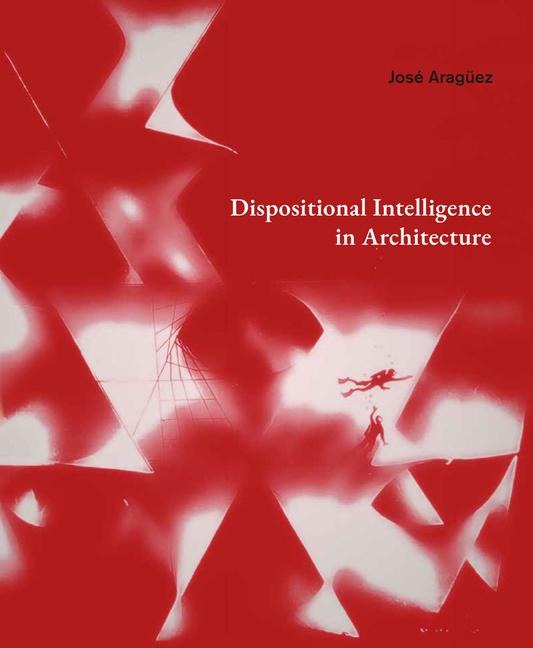Dispositional Intelligence in Architecture