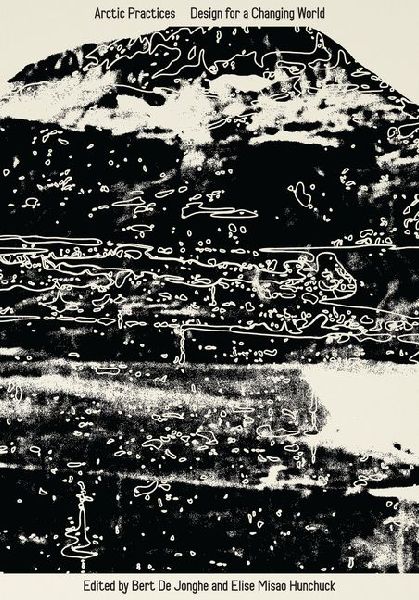 Arctic Practices: Design for a Changing World