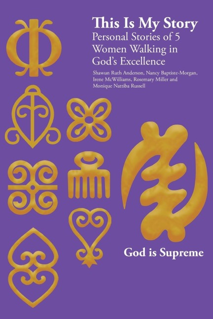 This Is My Story: Personal Stories of 5 Women Walking in Gods Excellence