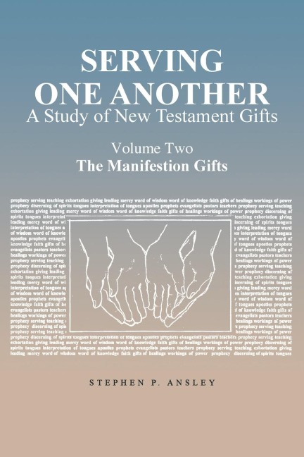 Serving One Another: A Study of New Testament Gifts: Volume Two: The Manifestation Gifts