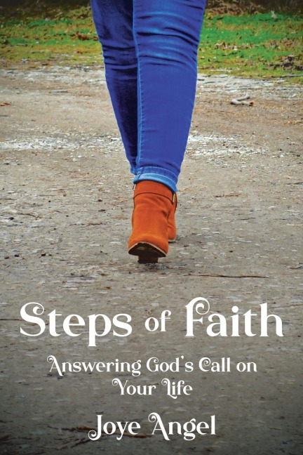 Steps of Faith: Answering Gods Call on Your Life
