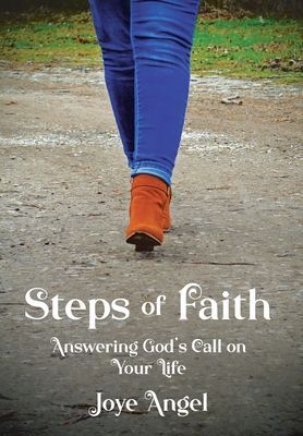 Steps of Faith: Answering Gods Call on Your Life