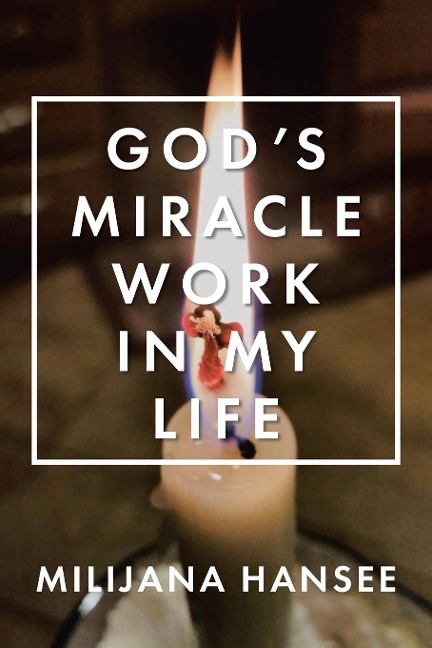 Gods Miracle Work in My Life