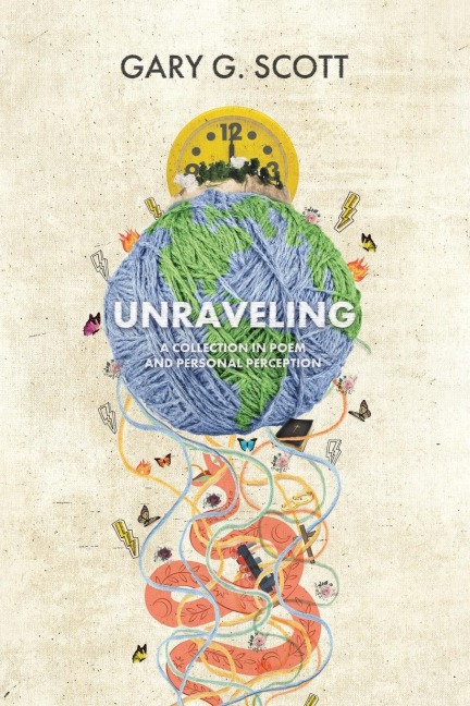 Unraveling: A Collection in Poem and Personal Perception