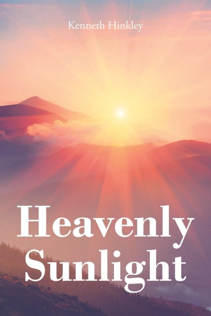 Heavenly Sunlight: And Other Short Stories That Will Warm Your Heart