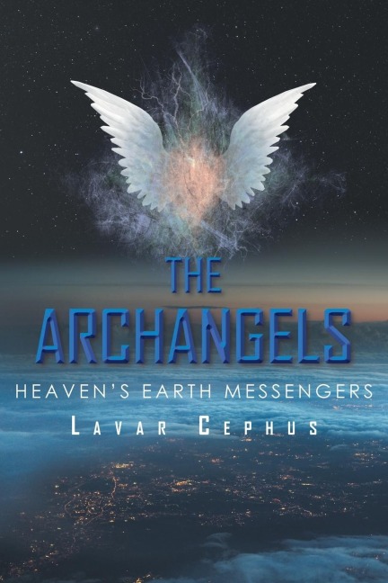 The Archangels: Heavens Earth Messenger