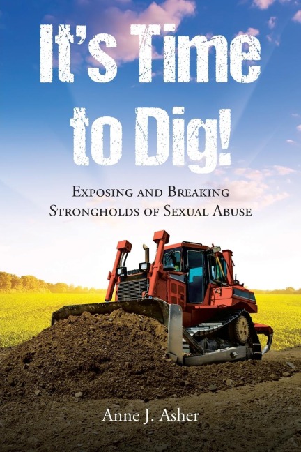 Its Time to Dig!: Exposing and Breaking Strongholds of Sexual Abuse
