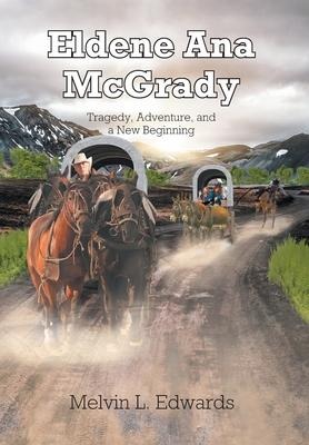 Eldene Ana McGrady: Tragedy, Adventure, and a New Beginning