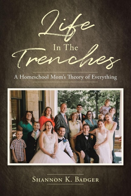 Life in the Trenches: A Homeschool Moms Theory of Everything