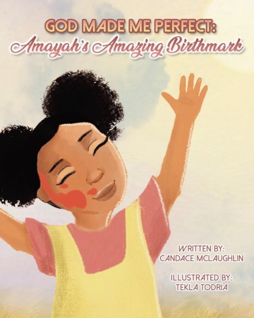 God Made Me Perfect: Amayahss Amazing Birthmark
