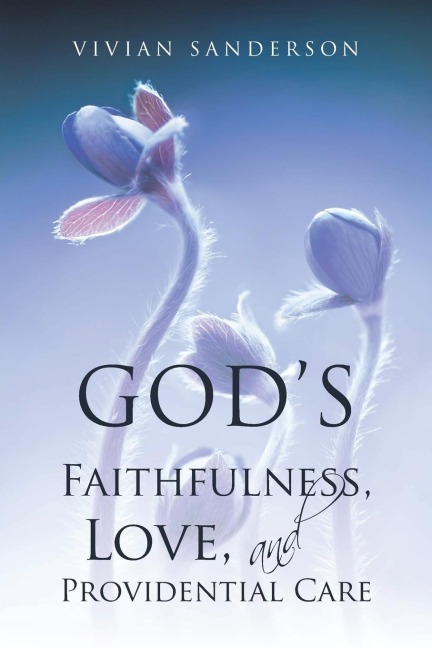 Gods Faithfulness, Love, and Providential Care