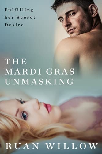 The Mardi Gras Unmasking Fulfilling Her Secret Desire