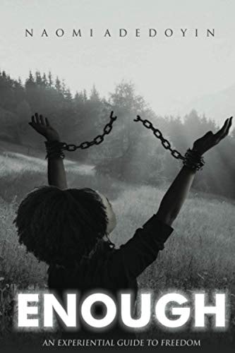 Enough An Experiential Guide To Freedom