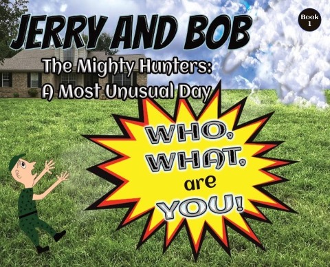 Jerry and Bob, The Mighty Hunters: A Most Unusual Day