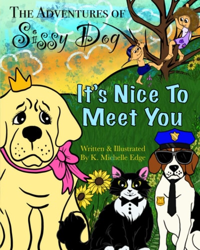 The Adventures of Sissy Dog It's Nice To Meet You