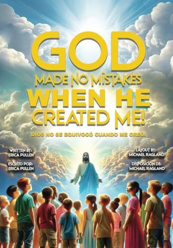 God Made No Mistakes When He Created Me! Bilingual Edition: English and Spanish