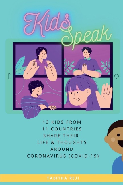 Kids Speak: 13 kids from 11 countries share their life & thoughts around Coronavirus (COVID-19)