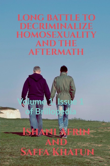 LONG BATTLE TO DECRIMINALIZE HOMOSEXUALITY AND THE AFTERMATH