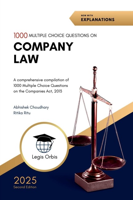 Multiple Choice Questions on Company Law: A comprehensive compilation of 1000 Multiple Choice Questions on the Companies Act, 2013 and the Companies Act, 1956