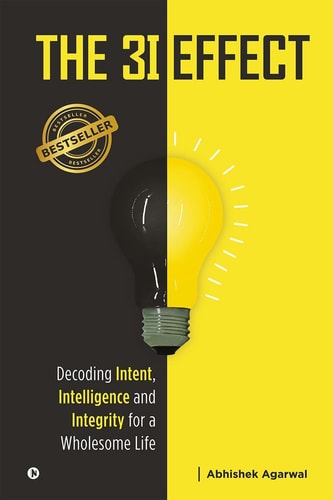 The 3I Effect Decoding Intent, Intelligence and Integrity for a Wholesome Life