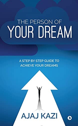 The Person of Your Dream A Step by Step Guide to Achieve Your Dreams