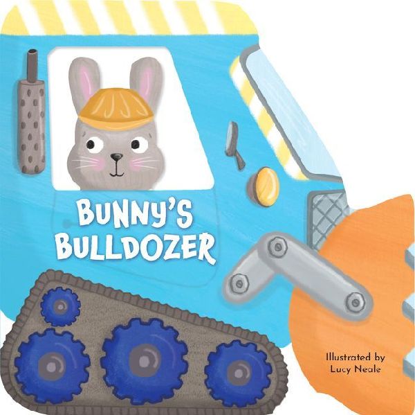 Bunnys Bulldozer: Shaped Board Book