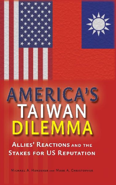 Americas Taiwan Dilemma: Allies Reactions and the Stakes for US Reputation