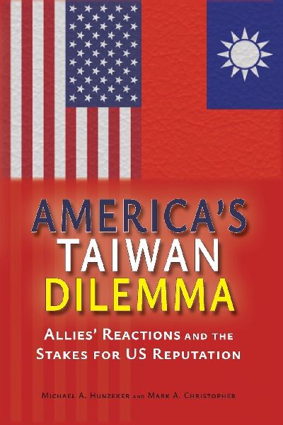Americas Taiwan Dilemma: Allies Reactions and the Stakes for US Reputation