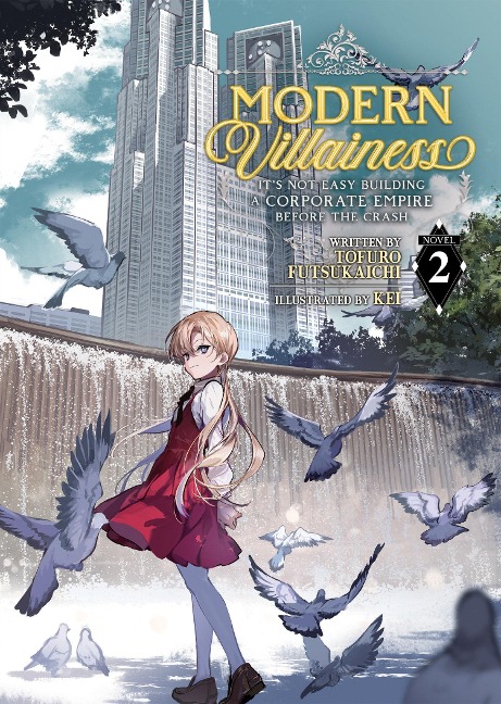 Modern Villainess: Its Not Easy Building a Corporate Empire Before the Crash (Light Novel) Vol. 2
