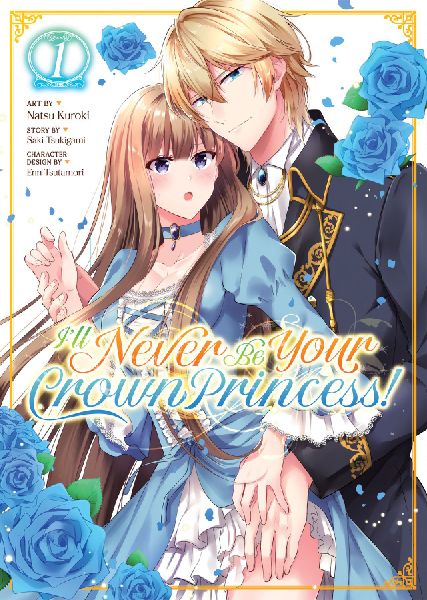 Ill Never Be Your Crown Princess! (Manga) Vol. 1