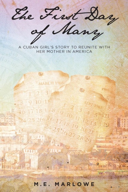 The First Day of Many: A Cuban Girls Story to Reunite with Her Mother in America