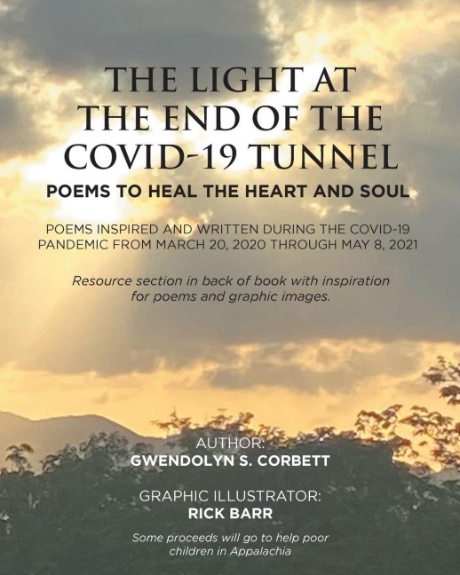 The Light At The End Of The Covid-19 Tunnel: Poems To Heal The Heart And Soul: Poems inspired and written during the Covid-19 Pandemic From March 20, 2020 through May 8, 2021