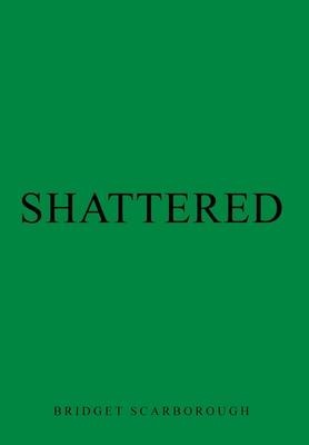 Shattered