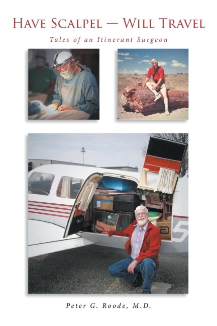 Have Scalpel - Will Travel: Tales of an Itinerant Surgeon