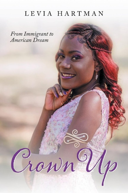 Crown Up: From Immigrant to American Dream